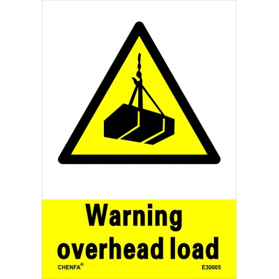 Warning Overhead Load Sign Safety Signs Warning Signs PVC Sign E30005